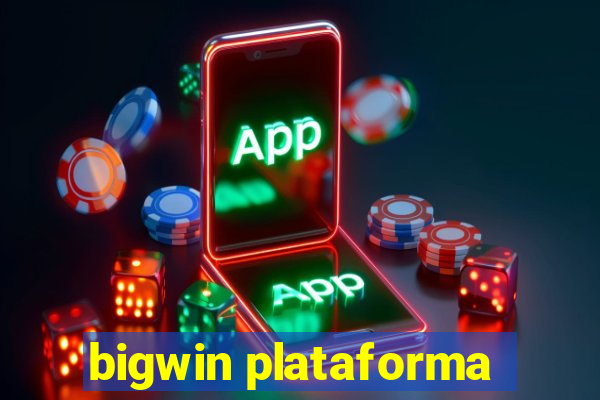 bigwin plataforma